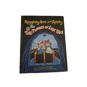 Raggedy Ann and Andy in the Tunnel of Lost Toys by Catharine Bushnell Vtg Book